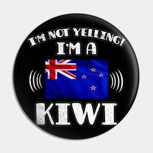 I'm Not Yelling I'm New Zealander - Gift for New Zealander With Roots From New Zealand Pin