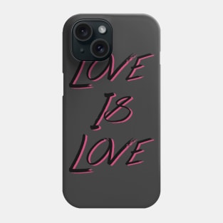 Love is Love Phone Case