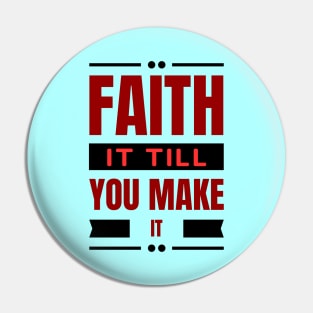 Faith It Till You Make It | Christian Pin