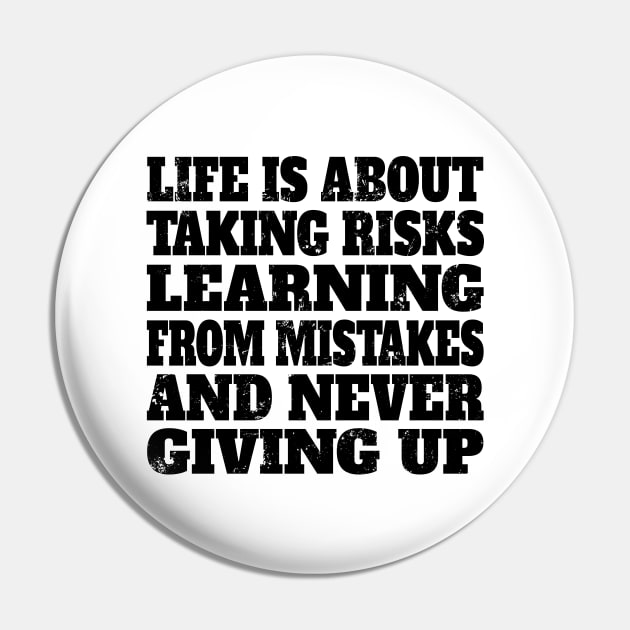 Life is about taking risks, learning from mistakes, and never giving up Pin by RockyDesigns