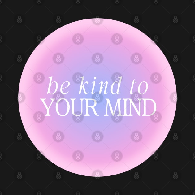 Positive Mental Health Be Kind to Your Mind Pink Purple Aura by mystikwhale