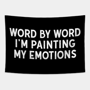 Word by Word, I'm Painting My Emotions Tapestry