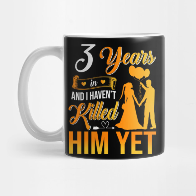 3rd Wedding Anniversary Gift Shirt For Wife 3rd Wedding Anniversary Gifts Mug Teepublic