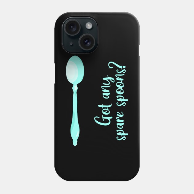 Got Any Spare Spoons? (Spoonie Awareness) - Light Teal Phone Case by KelseyLovelle