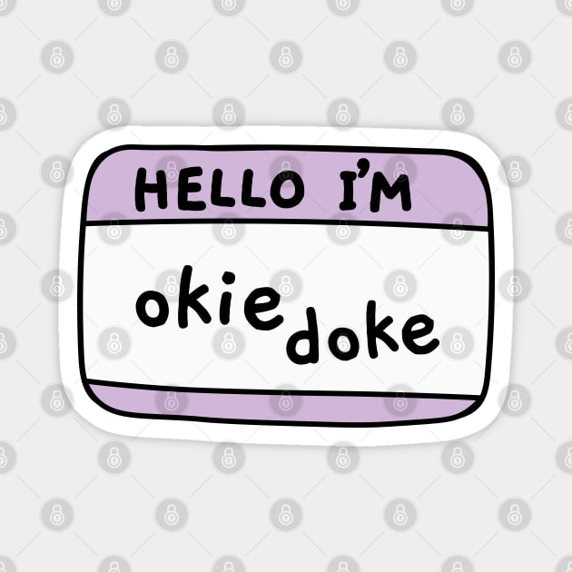 Okie doke Magnet by Sourdigitals