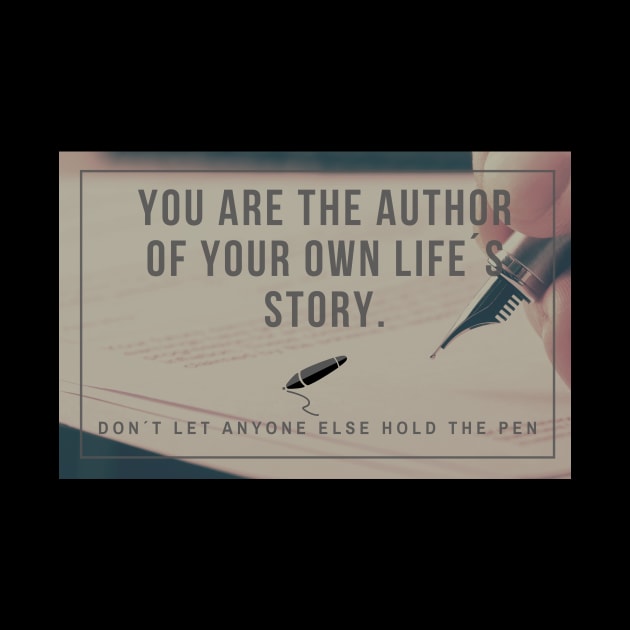 Motivation: you are the author of your own life´s story by Closer T-shirts