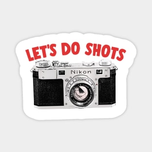 Let's Do Shots / Camera Geek Gift Design Magnet