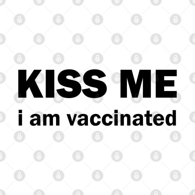 Kiss me I am vaccinated by valentinahramov