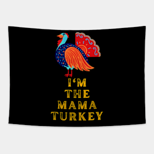 Im The Mama Turkey Tapestry