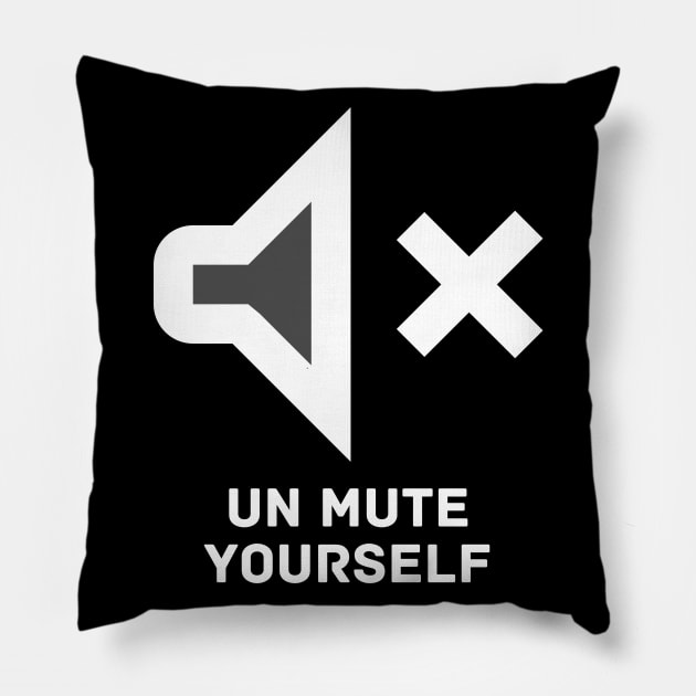 UnMute Yourself the new work from home saying and Virtual teacher anthem Pillow by Butterfly Lane