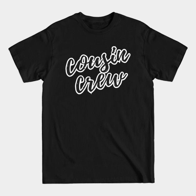 Discover Cousin Crew - Cousin Crew - T-Shirt