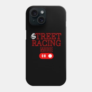 Street Racing Mode On Money Racer Car Racing Phone Case