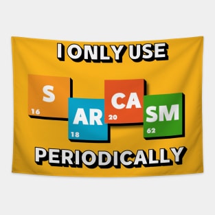 I only use SARCASM periodically funny design Tapestry