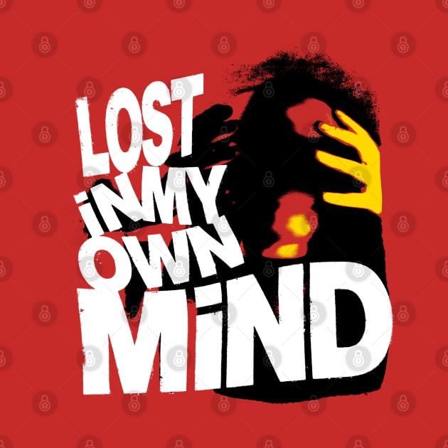 Lost in My Own Mind by Spenceless Designz