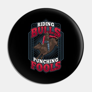 Riding Bulls Punchin' Fools Competitive Bull Rider Pin
