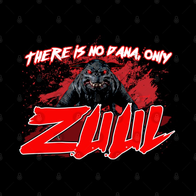 There is no Dana, Only Zuul by Meta Cortex