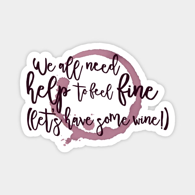 Let's Have Some Wine! Magnet by TheatreThoughts