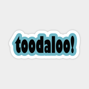 Toodaloo! Magnet