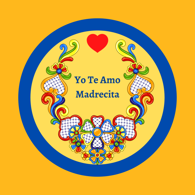 Yo Te Amo Madrecita by Unique Online Mothers Day Gifts 2020