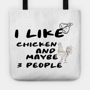 I Like Chicken and Maybe 3 People Tote