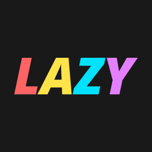 LAZY T-Shirt