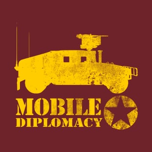 Army 4x4 Military Humor - Mobile Diplomacy T-Shirt