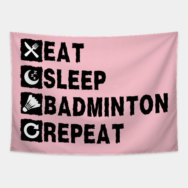 Eat Sleep Badminton Repeat Tapestry by NomiCrafts