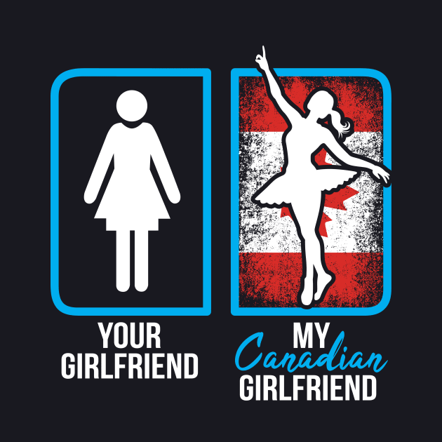 canadian girlfriend by ThyShirtProject - Affiliate