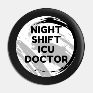 Night Shift ICU Doctor Pin