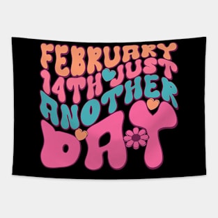 Anti-Valentine February 14 Just Another Day Tapestry