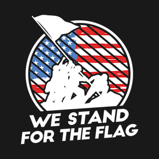 We Stand for the Flag T-Shirt