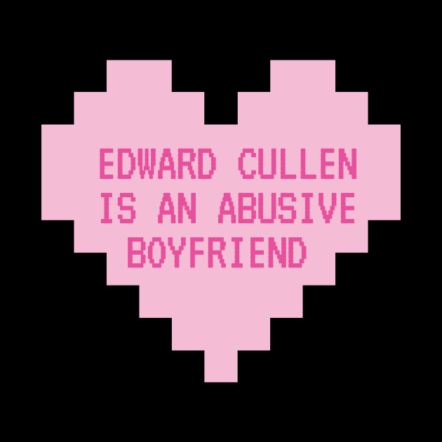 Edward Cullen is an Abusive Boyfriend by Breaking Down Bad Books