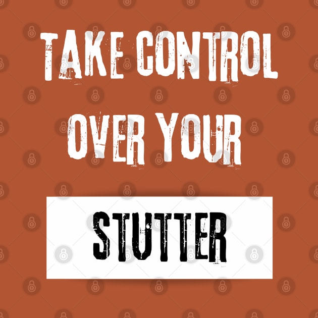 Take Control over Your Stutter Motivational by JGodvliet