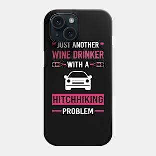 Wine Drinker Hitchhiking Hitchhiker Phone Case