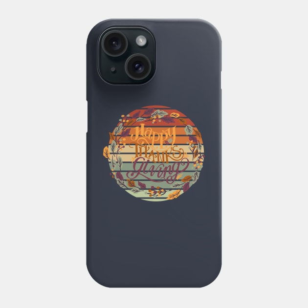 Happy Thanksgiving Phone Case by NICHE&NICHE