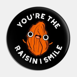 You're The Raisin I Smile Cute Food Pun Pin