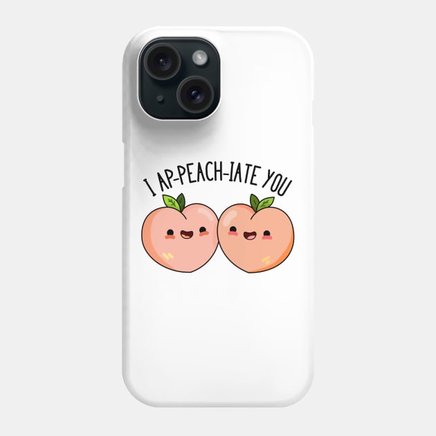 I A-peach-iate You Cute Peach Pun Phone Case by punnybone