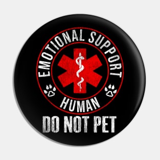 Emotional Support Human Do Not Pet Vintage Pin