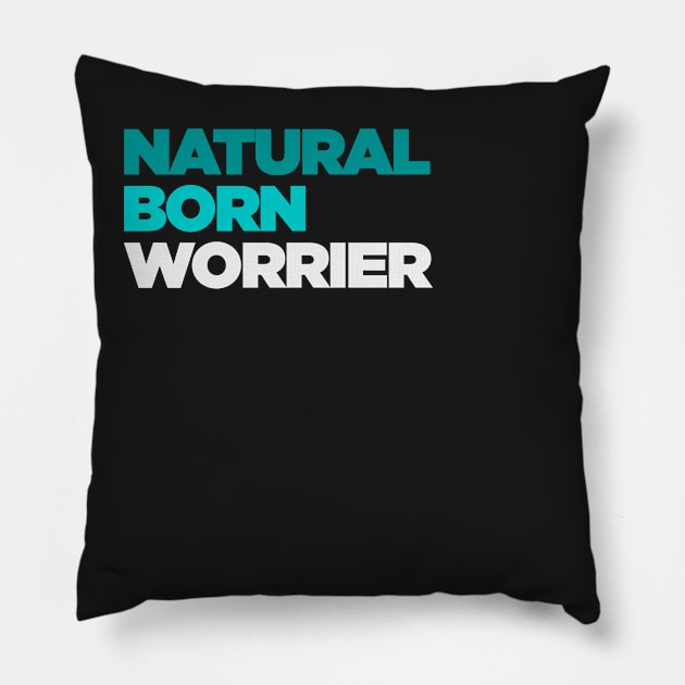 Natural Born Worrier Pillow by Migs