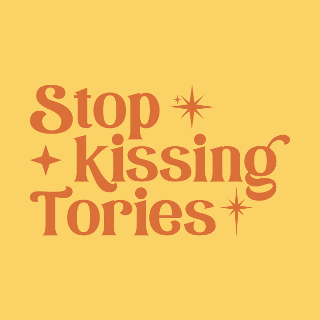 Stop Kissing Tories by toruandmidori