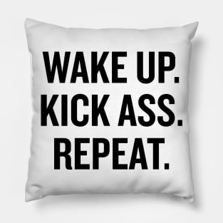 Wake Up, Kick Ass, Repeat Pillow