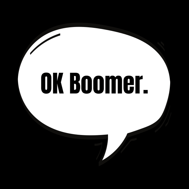 OK Boomer Text-Based Speech Bubble by nathalieaynie