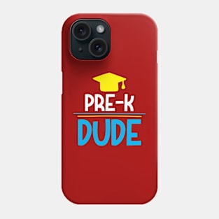 Pre -K Dude - Funny & Inspirational Designed Specially for Students... Phone Case