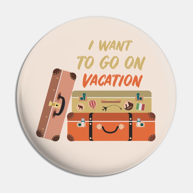 I want to go on vacation Pin by Magic Inside