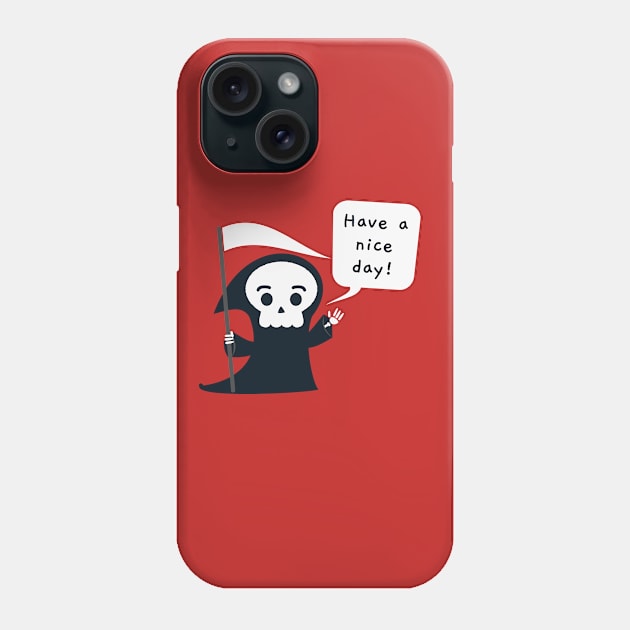 Have a nice day! Phone Case by LagoonCreatures