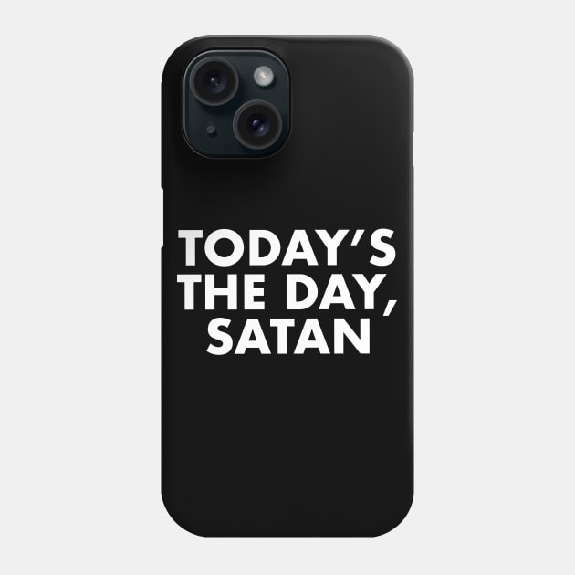 Today's the day, Satan Phone Case by WatchTheSky