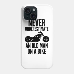 Never underestimate an old man on a bike Phone Case