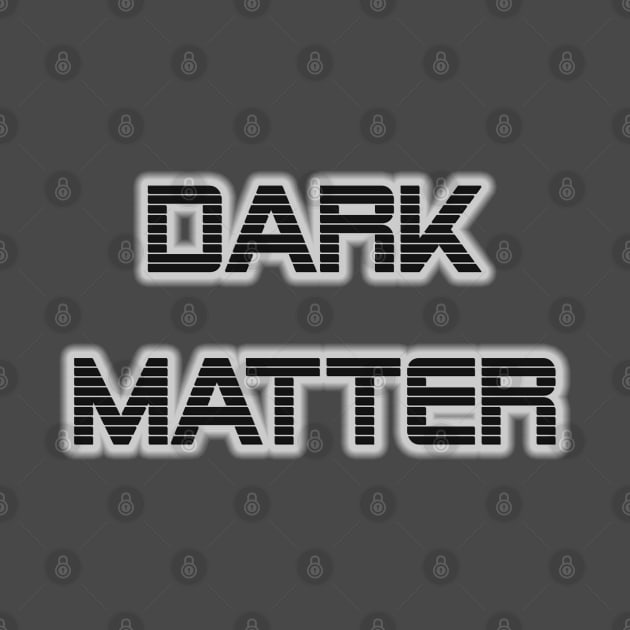 Dark Matter by Scar