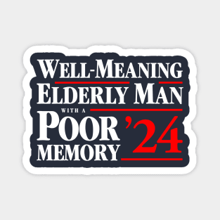 Well Meaning Elderly Man With A Poor Memory 2024 Magnet