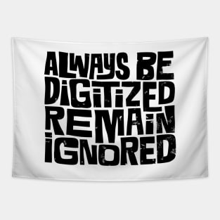 Always Be Digitized Tapestry